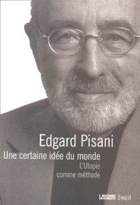 Une certaine idée du monde.