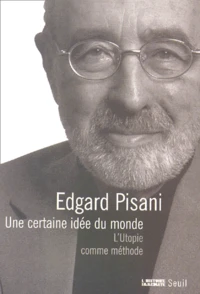 Une certaine idée du monde.