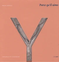 Parce qu'il aime ce qu'il n'a pas