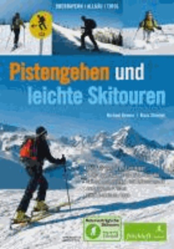 Pistengehen und leichte Skitouren - Oberbayern, Allgäu, Tirol . DAV Naturverträgliche Skitouren - Ideal für Skitouren-Einsteiger  - After-Work-Touren mit Hütteneinkehr - Skitouren-Lehrpfade und Skitourenpark - Aufgelassene Pisten - Viel.