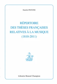 Répertoire des thèses françaises relatives à la musique (1810-2011)