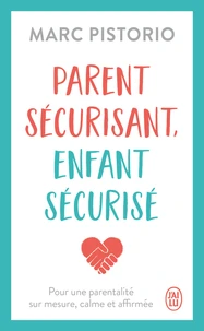 Parent sécurisant, enfant sécurisé