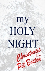 Pit Boston - My Holy Night - Christmas by Pit Boston.