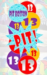 Pit Boston - Pit! Dreizehn - Pits spannende Abenteuer.