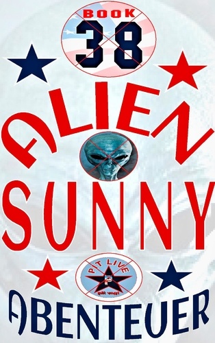 Alien Sunny. Spannende Abenteuer in Hollywood