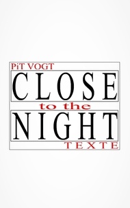 Pit Vogt - Close to the Night - Texte.