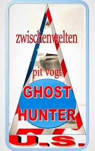 Pit Vogt - Ghost Hunters U.S. - Zwischenwelten.
