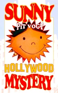 Pit Vogt - Sunny Hollywood Mystery - Sunny erzählt Geschichten.