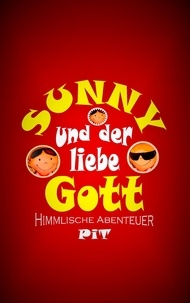 Pit Vogt - Sunny und der liebe Gott - Himmlische Abenteuer.