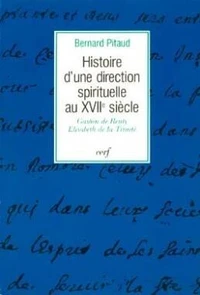 Histoire d'une direction spirituelle au XVIIe siècle