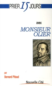 Prier 15 jours avec Monsieur Olier