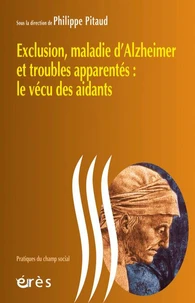 Exclusion, maladie d'Alzheimer et troubles apparentés : le vécu des aidants