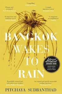Pitchaya Sudbanthad - Bangkok Wakes to Rain - Shortlisted for the 2020 Edward Stanford 'Fiction with a Sense of Place' award.