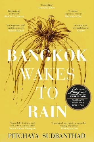 Bangkok Wakes to Rain. Shortlisted for the 2020 Edward Stanford 'Fiction with a Sense of Place' award