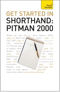Pitman Publishing - Get Started In Shorthand: Pitman 2000 - Master the basics of shorthand: a beginner's introduction to Pitman 2000.