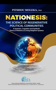 Nationesis: The Science of Regenerative Political Communities A Systemic, Cognitive, and Symbolic Theory of Nations as Living Adaptive Systems