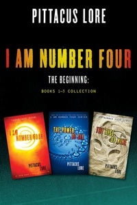Pittacus Lore - I Am Number Four: The Beginning: Books 1-3 Collection - I Am Number Four, The Power of Six, The Rise of Nine.