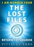 Pittacus Lore - I Am Number Four: The Lost Files: Return to Paradise.