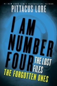 Pittacus Lore - I Am Number Four: The Lost Files: The Forgotten Ones.