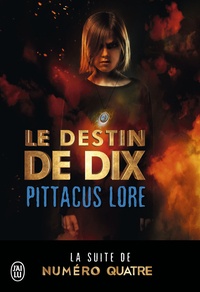 Pittacus Lore - Le destin de dix.