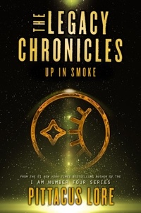Pittacus Lore - The Legacy Chronicles: Up in Smoke.