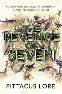 Pittacus Lore - The Revenge of Seven - Lorien Legacies Book 5.