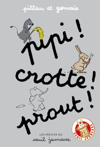  Pittau et  Gervais - Pipi ! Crotte ! Prout !.