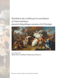 Résolution des conflits par la conciliation et l’intermédiation durant la République romaine et le Principat