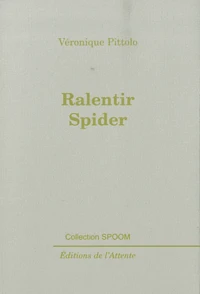Ralentir Spider