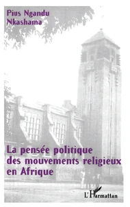 LA PENSEE POLITIQUE DES MOUVEMENTS RELIGIEUX EN AFRIQUE.