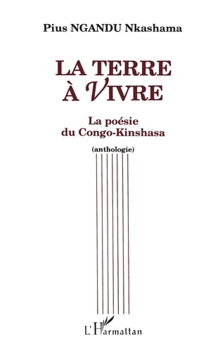 La terre à vivre. La poésie du Congo-Kinshasa, anthologie