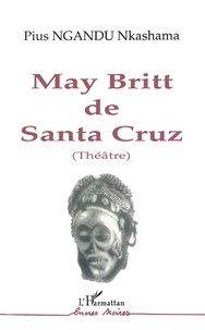 Pius Ngandu Nkashama - May Britt de Santa Cruz - Théâtre.