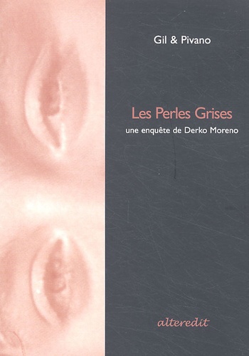  Pivano et  Gil - Les Perles Grises - Une enquête de Derko Moreno.