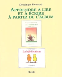 Apprendre à lire et à écrire à partir de l'album Les chaussures neuves et Le bébé bonbon de Claude Ponti