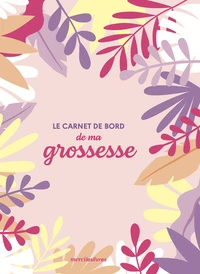 Le carnet de bord de ma grossesse