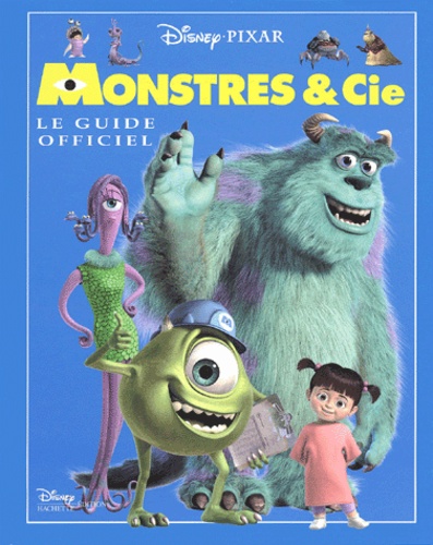 Monstres & Cie. Le guide officiel de Pixar - Album - Livre - Decitre