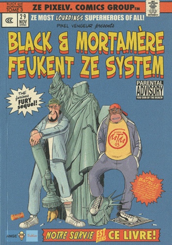 Pixel Vengeur - Black et Mortamère Tome 3 : Black et Mortamere feukent ze system - The furious fury sequel !.