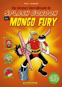 Pixel Vengeur - Une Aventure Intersidérante de Splash Gordon dans Mongo Fury.