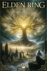 Elden Ring Analysis &amp; Review: Understand the Depth of Philosophical Gameplay