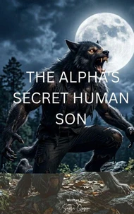 The Alpha's Secret Human Son