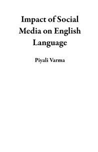  Piyali Varma - Impact of Social Media on English Language.