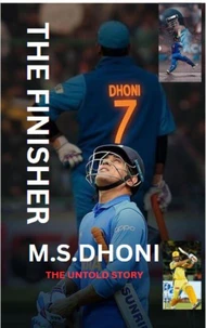 Mahendra Singh Dhoni: The Finisher - Mr. Captain Cool: The Untold Story of MS Dhoni," MS Dhoni Biography Cricket Legend Cricketer Captain Cool The Finisher ... MS Dhoni Biography Cricket Legend Indian
