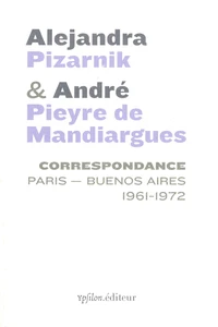 Correspondance Paris - Buenos Aires 1961-1972
