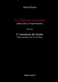 Le caïman écorché suivi de L'entonnoir du destin