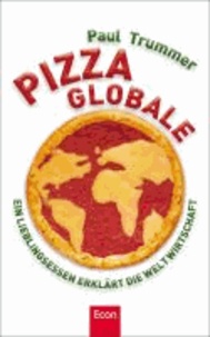 Pizza globale - Ein Lieblingsessen erklärt die Weltwirtschaft.