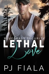  PJ Fiala - Lethal Love - Bluegrass Security.