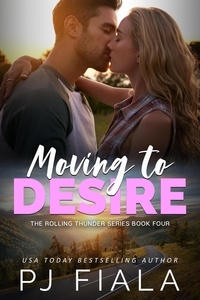  PJ Fiala - Moving to Desire - The Rolling Thunder Series.