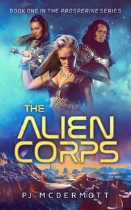  PJ McDermott - The Alien Corps - Prosperine, #1.
