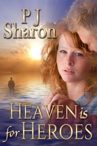  PJ Sharon - Heaven is for Heroes - Girls of Thompson Lake, #1.