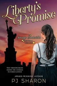  PJ Sharon - Liberty's Promise - Savage Cinderella Novella Series, #5.